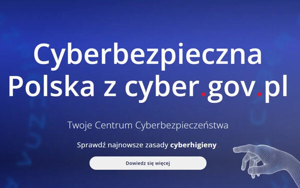 Портал Cyber.gov.pl объединяет службы кибербезопасности НАСК и Министерства цифровизации. Это может спасти вашу компанию
