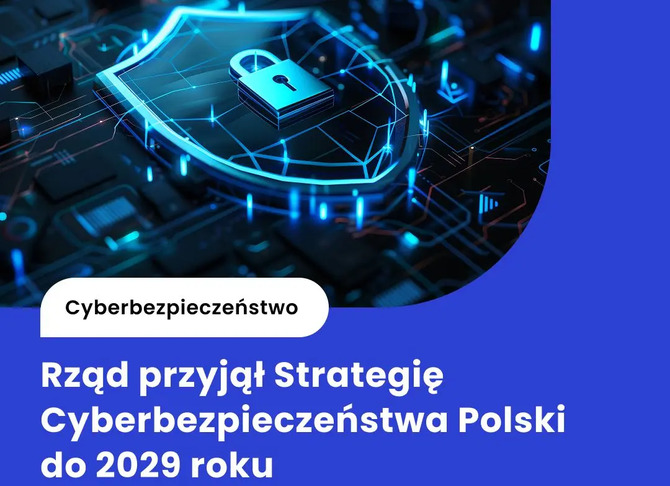 Больше никаких временных решений. Правительство приняло стратегию, призванную изменить кибербезопасность Польши к 2029 году.